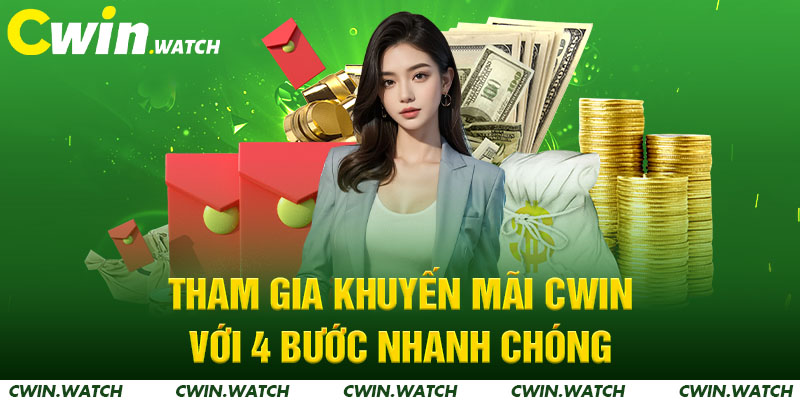 Tham gia khuyến mãi Cwin với 4 bước nhanh chóng